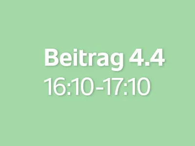 Beitrag 4.4 (16:10 - 17:10)
